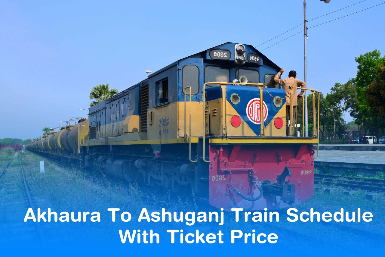 Akhaura To Ashuganj Train Schedule With Ticket Price