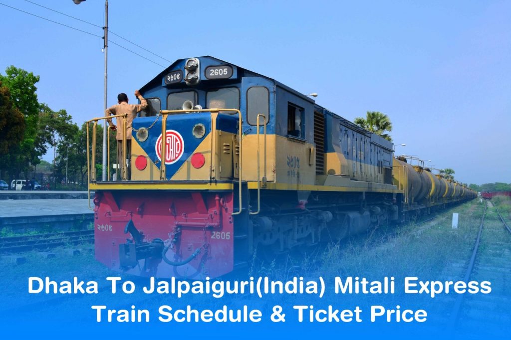 Dhaka To Jalpaiguri(India) Mitali Express Train Schedule & Ticket Price