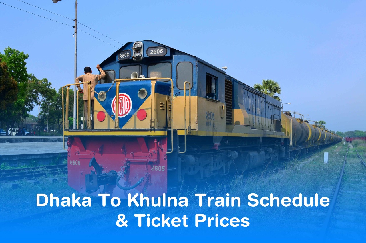 Dhaka To Khulna Train Schedule & Ticket Prices