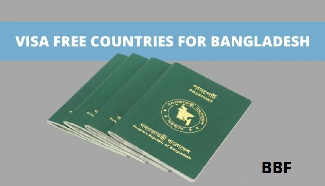 Visa Free Country List for Bangladeshi Passport 2022